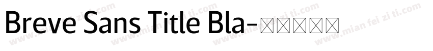 Breve Sans Title Bla字体转换